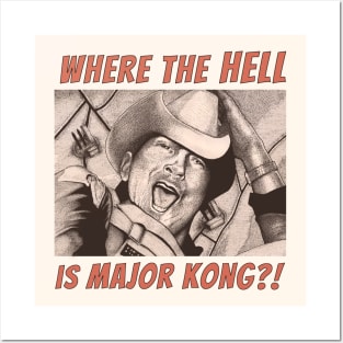 Where the Hell is Major Kong? Posters and Art